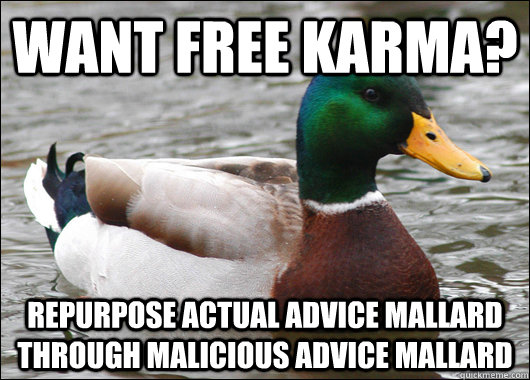 want free karma repurpose actual advice mallard through mal - Actual Advice Mallard