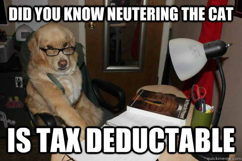 did you know neutering the cat is tax deductable -