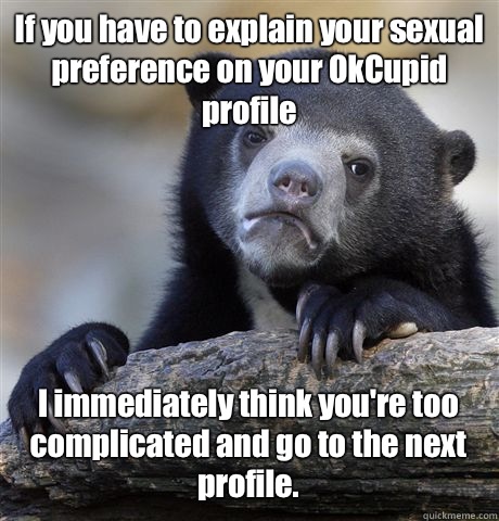 If you have to explain your sexual preference on your OkCupi - Confession Bear