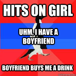 hits on girl uhm i have a boyfriend boyfriend buys me a dri - Socially awesome awkward awesome penguin