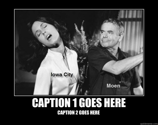 caption 1 goes here caption 2 goes here - Marc Moen vs Iowa City