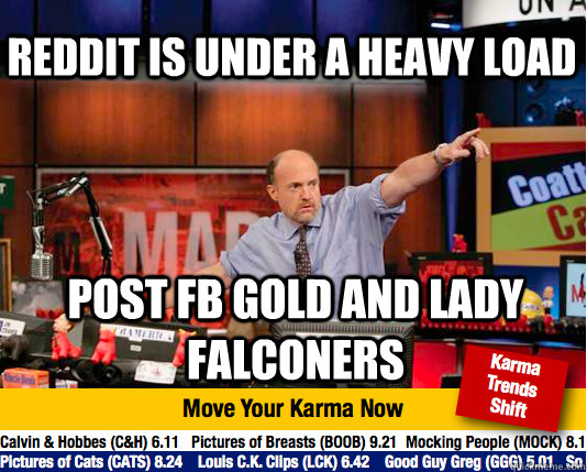 reddit is under a heavy load post fb gold and lady falconers - Mad Karma with Jim Cramer