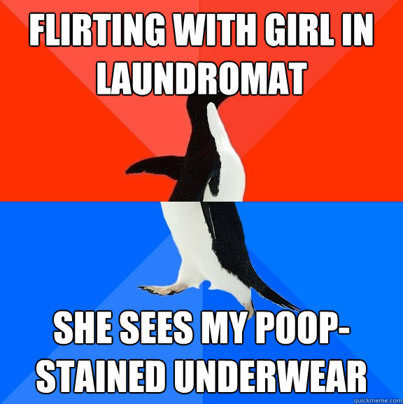 flirting with girl in laundromat she sees my poopstained un - Socially Awesome Awkward Penguin
