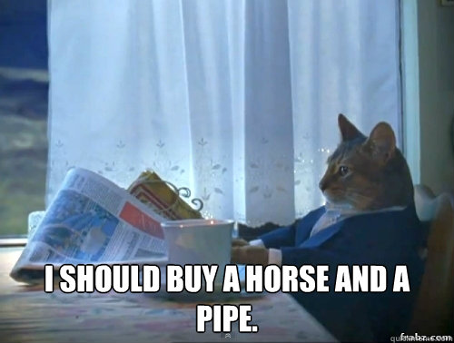 i should buy a horse and a pipe - Contemplative Breakfast Cat