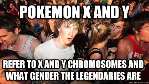 pokemon x and y refer to x and y chromosomes and what gende - Sudden Clarity Clarence