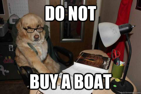 do not buy a boat - Financial Advice Dog