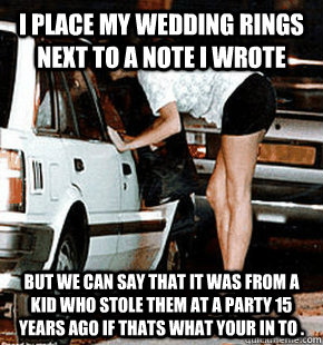i place my wedding rings next to a note i wrote but we can - FB karma whore