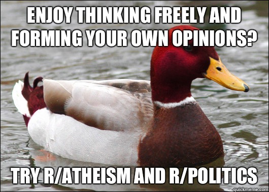 Enjoy thinking freely and forming your own opinions try coca - Malicious Advice Mallard