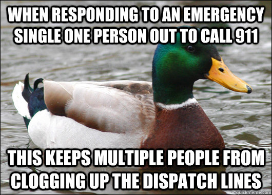when responding to an emergency single one person out to cal - Actual Advice Mallard