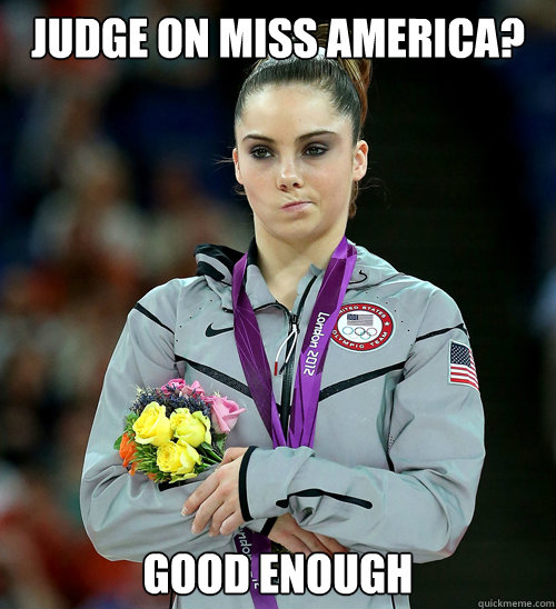 judge on miss america good enough - McKayla Not Impressed