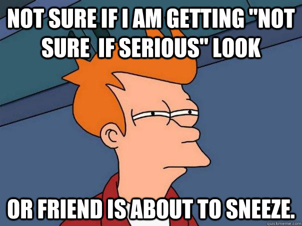not sure if i am getting not sure if serious look or frie - Futurama Fry