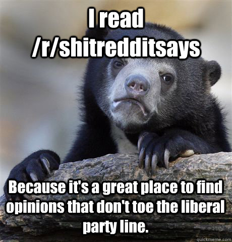 i read rshitredditsays because its a great place to find - Confession Bear