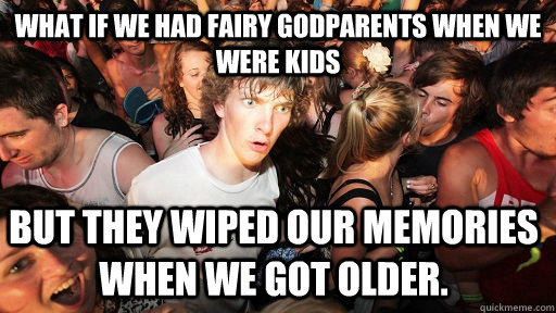what if we had fairy godparents when we were kids but they w - Sudden Clarity Clarence