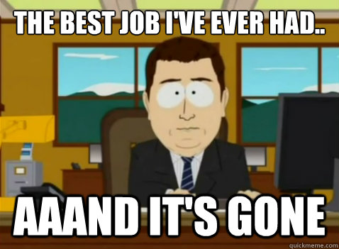 the best job ive ever had aaand its gone - South Park Banker