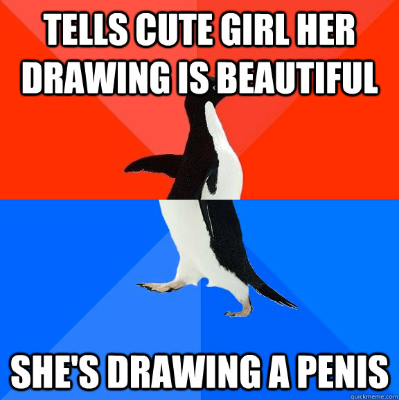 tells cute girl her drawing is beautiful shes drawing a pen - Socially Awesome Awkward Penguin