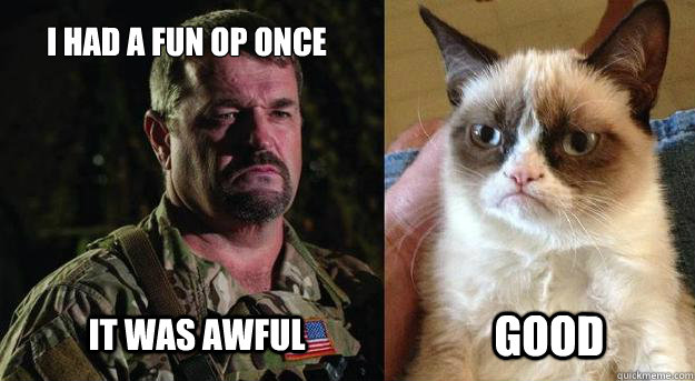 i had a fun op once it was awful good - Grumpy Operator Cat