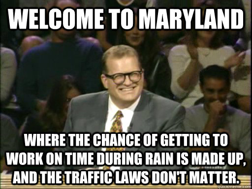 welcome to maryland where the chance of getting to work on t - Whos Line Is It Anyway