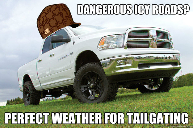 dangerous icy roads perfect weather for tailgating - Scumbag Dodge