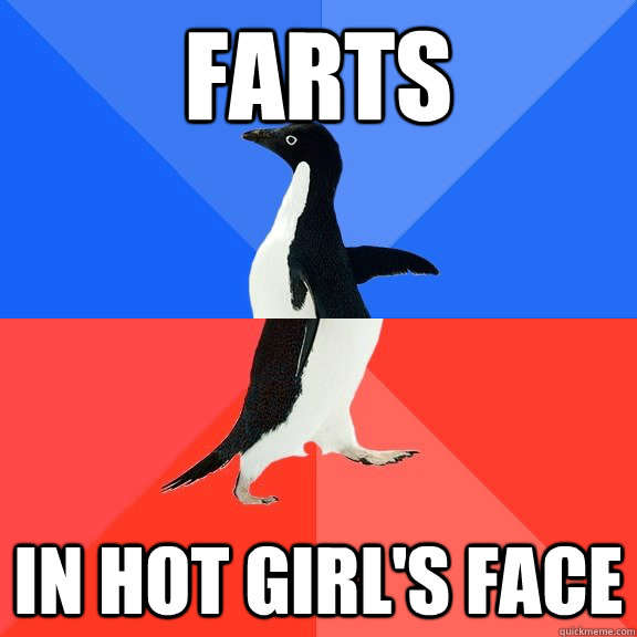 farts in hot girls face - Socially Awkward Awesome Penguin