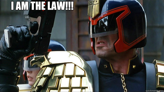 i am the law - Judge Dredds smells like piss face