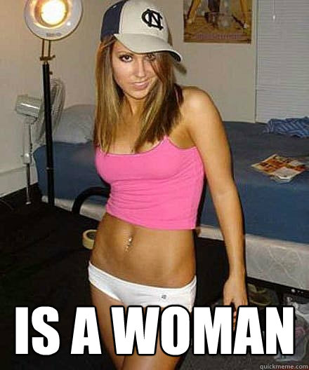 is a woman - Scumbag girl