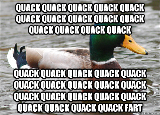 quack quack quack quack quack quack quack quack quack quack - Actual Advice Mallard