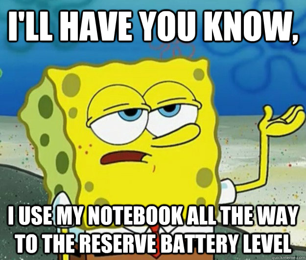 ill have you know i use my notebook all the way to the res - Tough Spongebob