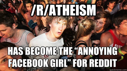 ratheism has become the annoying facebook girl for redd - Sudden Clarity Clarence