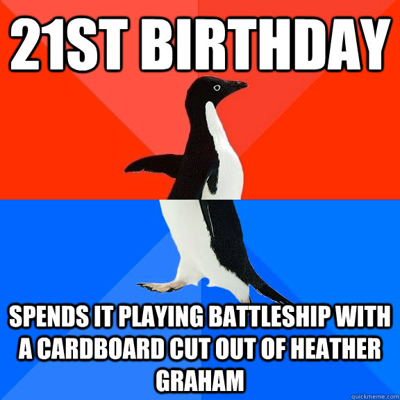 21st birthday spends it playing battleship with a cardboard - Socially Awesome Awkward Penguin
