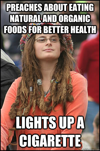 preaches about eating natural and organic foods for better h - College Liberal