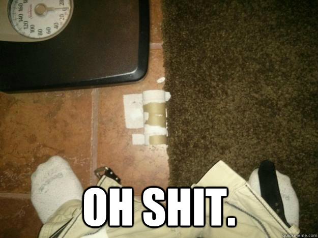 oh shit -