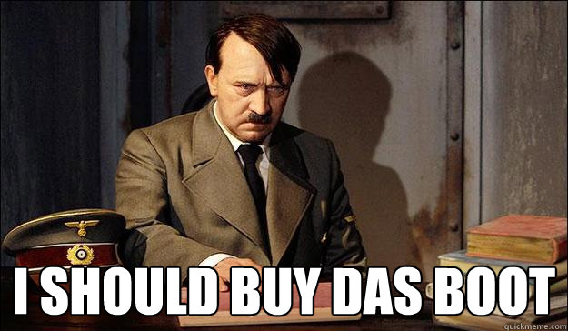 i should buy das boot -