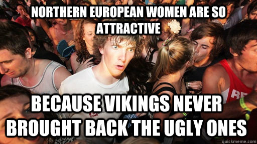 northern european women are so attractive because vikings ne - Sudden Clarity Clarence