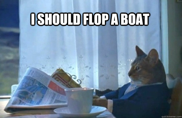 i should flop a boat - Sophisticated Cat