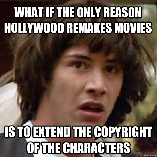 what if the only reason hollywood remakes movies is to exten - conspiracy keanu