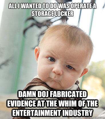 all i wanted to do was operate a storage locker damn doj fab - skeptical baby