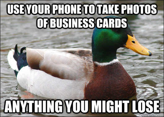 use your phone to take photos of business cards anything you - Actual Advice Mallard