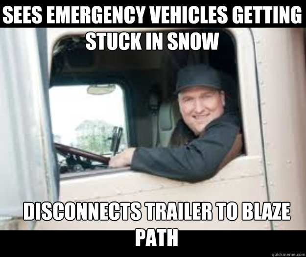 sees emergency vehicles getting stuck in snow disconnects tr - good guy truck driver