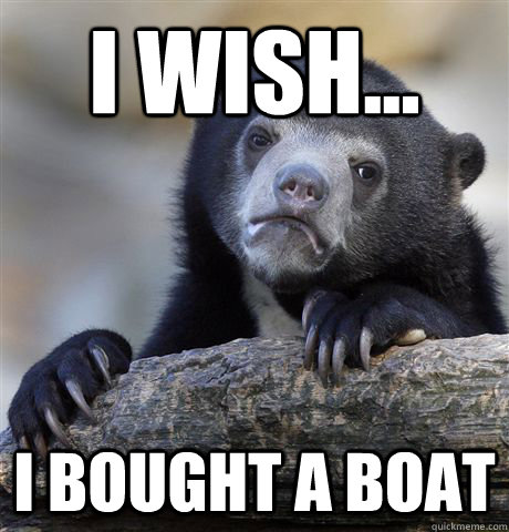 i wish i bought a boat - Confession Bear