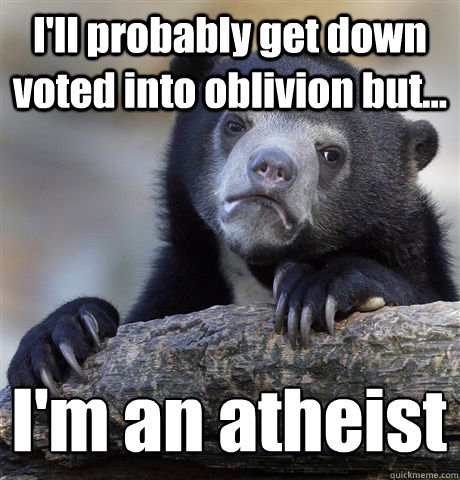 ill probably get down voted into oblivion but im an ath - Confession Bear