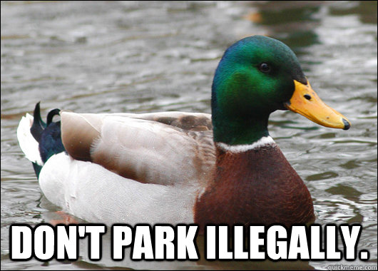 dont park illegally - Actual Advice Mallard