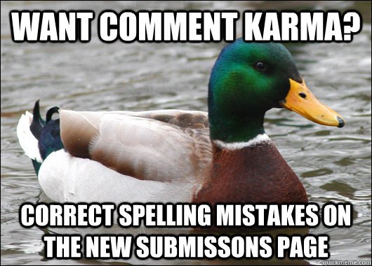 want comment karma correct spelling mistakes on the new sub - Actual Advice Mallard