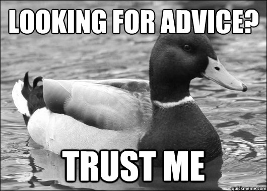 looking for advice trust me -