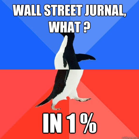 wall street jurnal what in 1 - Socially Awkward Awesome Penguin