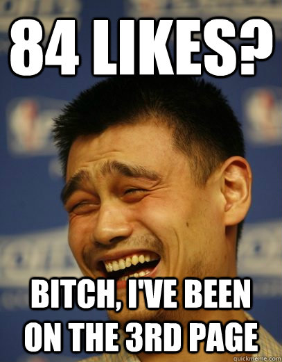 84 likes bitch ive been on the 3rd page - Yao Ming