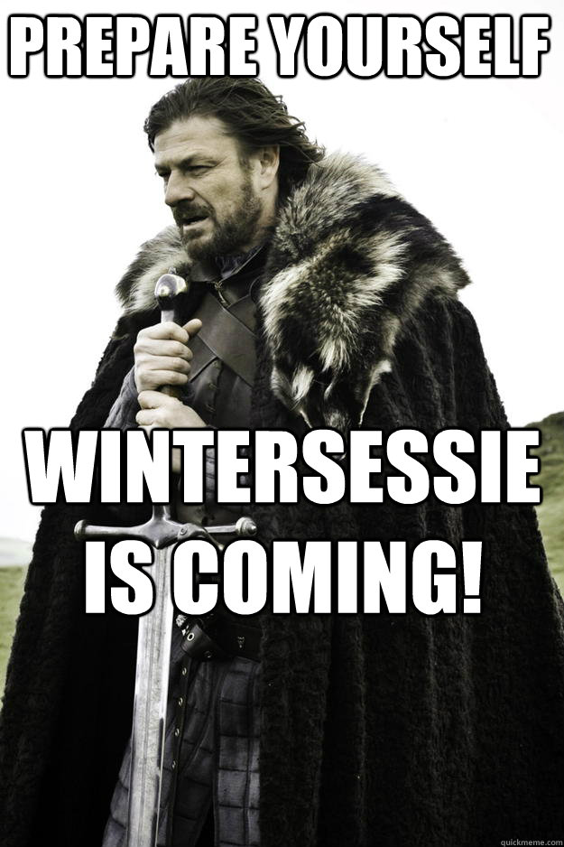 prepare yourself wintersessie is coming - Winter is coming