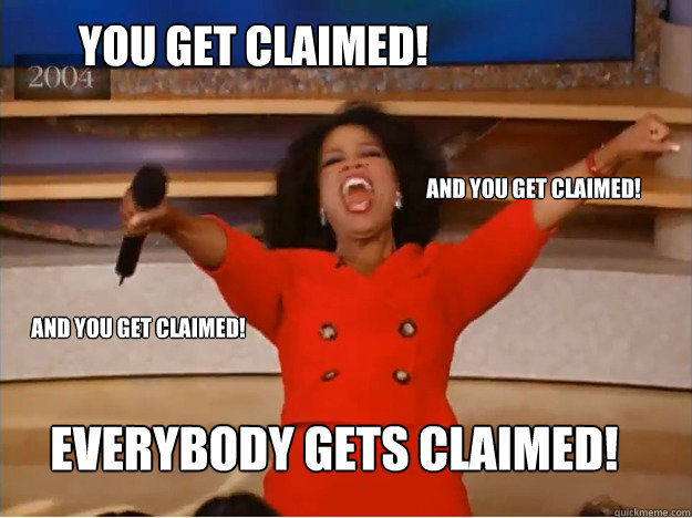 you get claimed everybody gets claimed and you get claimed - oprah you get a car