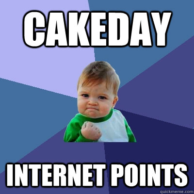 cakeday internet points - Success Kid