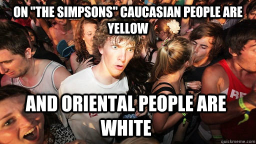 on the simpsons caucasian people are yellow and oriental p - Sudden Clarity Clarence