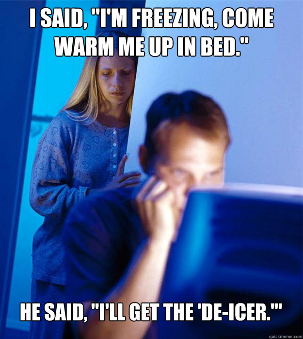 i said im freezing come warm me up in bed he said i - Redditors Wife